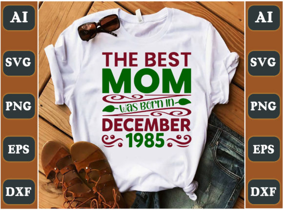 Download The Best Mom Was Born in December 1985 - Premium Resources